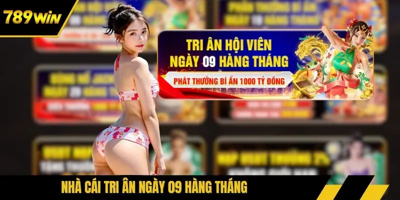 Nhà cái tri ân ngày 09 hàng tháng