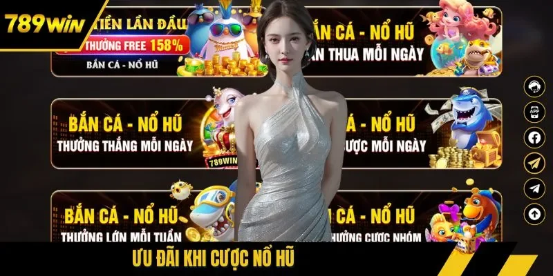 Ưu đãi khi cược nổ hũ