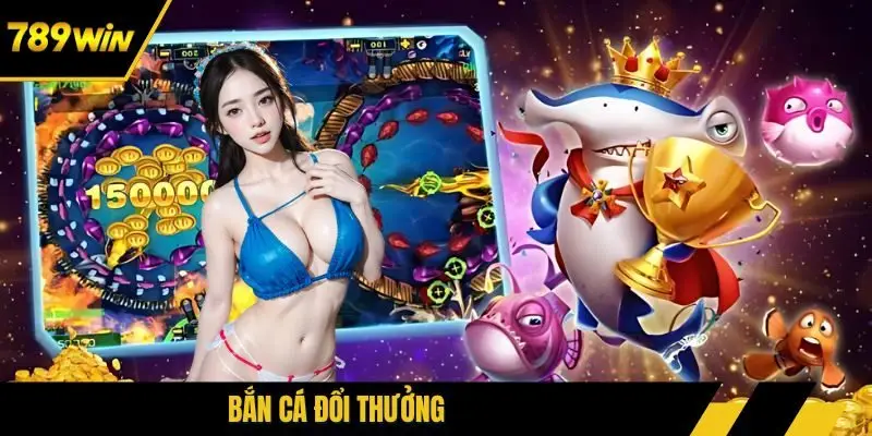 bắn cá đổi thưởng