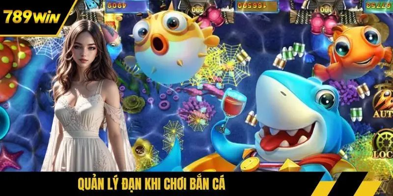 Quản lý đạn khi chơi bắn cá
