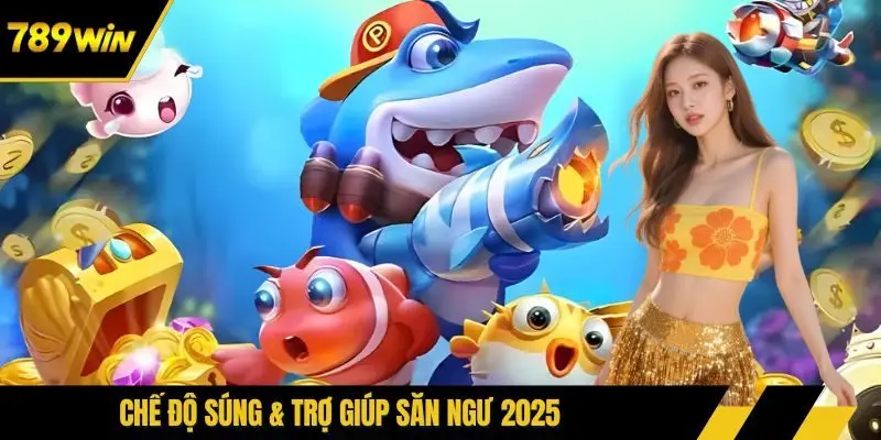 Chế độ súng & trợ giúp săn ngư 2025