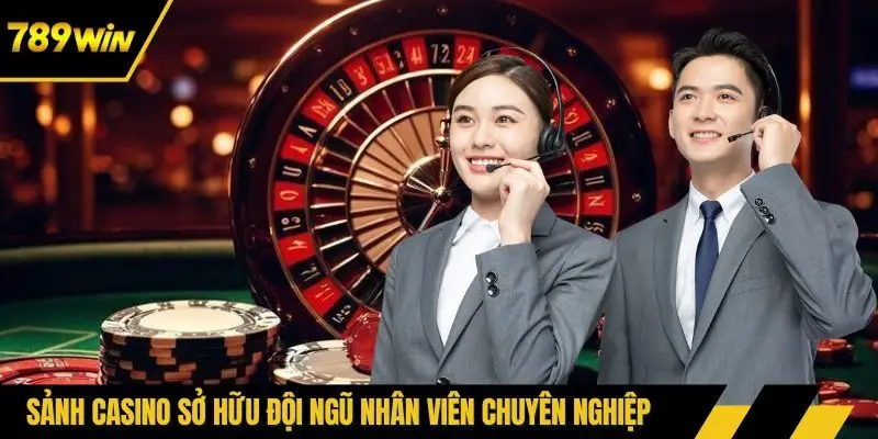 Sảnh casino sở hữu đội ngũ nhân viên chuyên nghiệp