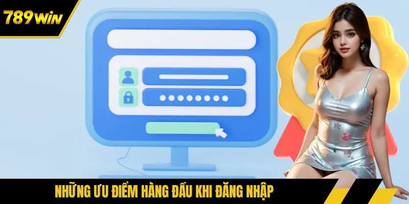 Những ưu điểm hàng đầu khi đăng nhập
