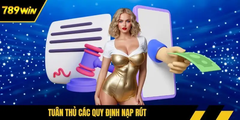 Tuân thủ các quy định nạp rút