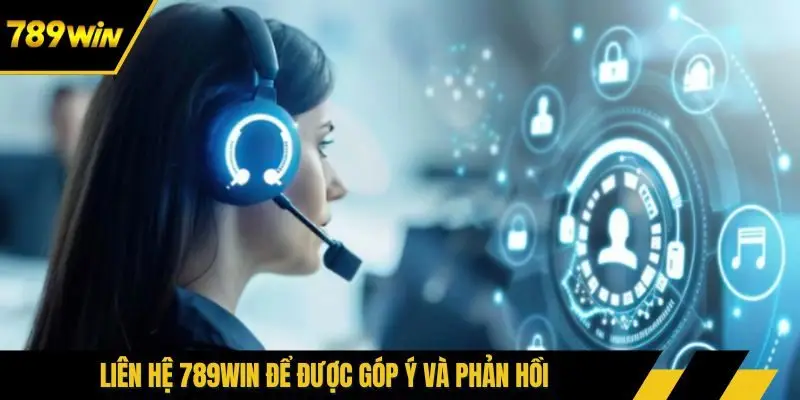 Liên hệ 789Win để được góp ý và phản hồi