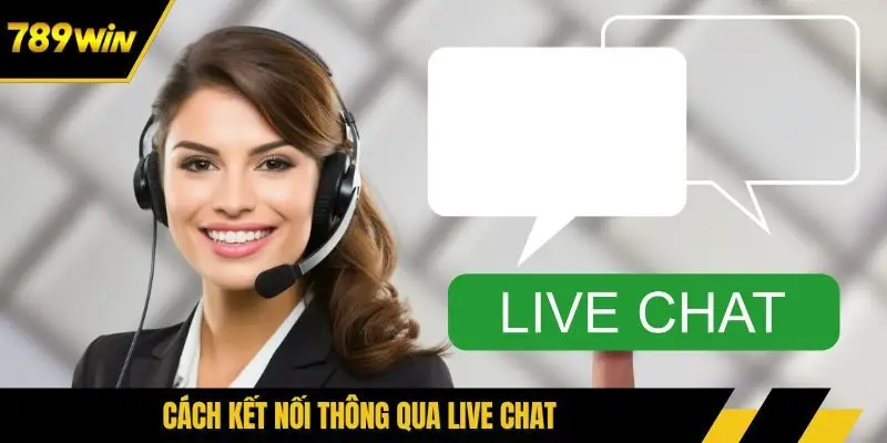 Cách kết nối thông qua live chat