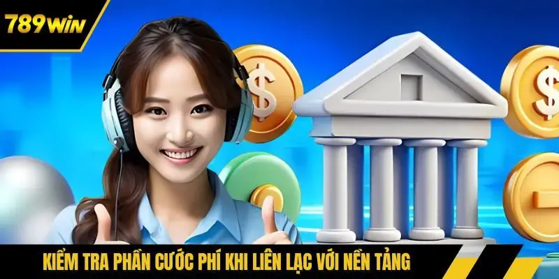 Kiểm tra phần cước phí khi liên lạc với nền tảng