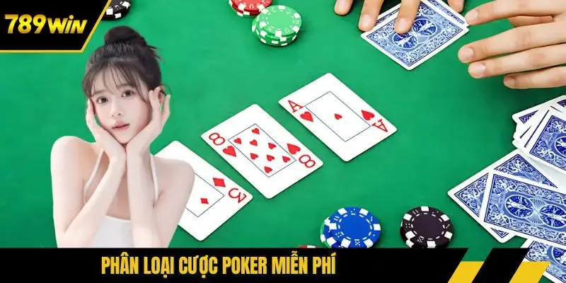 Phân loại cược Poker miễn phí