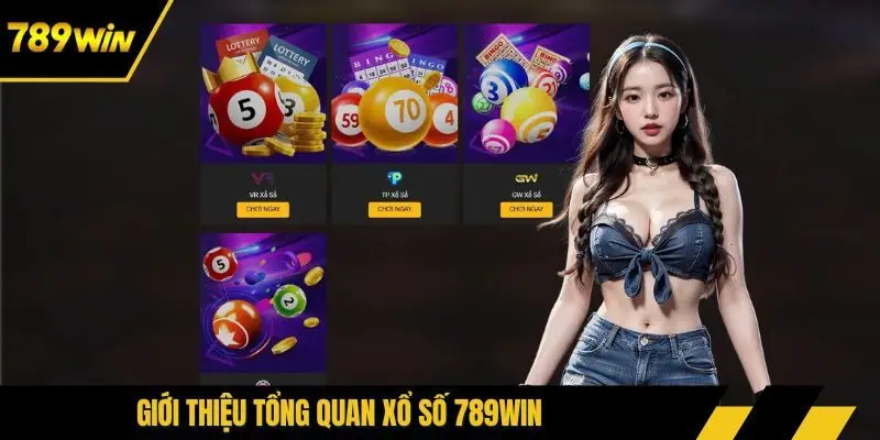 Giới thiệu tổng quan xổ số 789win